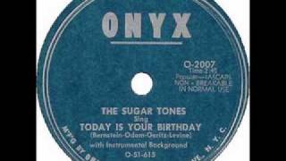 The Sugar Tones-Today Is Your Birthday chords