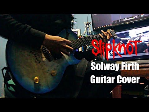 Slipknot - Solway Firth Guitar Cover 2019