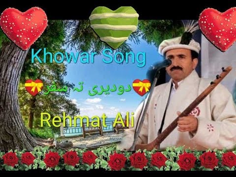 Khowar Song Duderi ta safar gany sagatoo Rehmat Ali