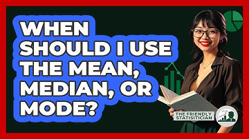 When Should I Use The Mean, Median, Or Mode?
