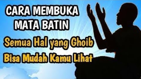 AMALAN MEMBUKA MATA BATIN TANPA PUASA TANPA TIRAKAT || CARA MELIHAT SEMUA HAL GHOIB