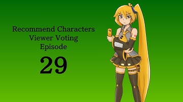 Recommend Characters Viewer Voting Episode 29