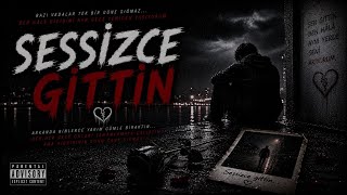 SESSİZCE GİTTİN (OFFICIAL AUDIO)