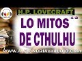 Los mitos de Cthulhu  - H. P. Lovecraft  |ALEJANDRIAenAUDIO (1-2)