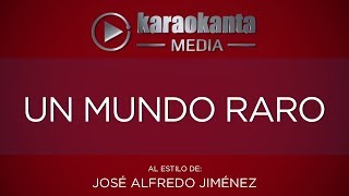 Video thumbnail of "Karaokanta - José Alfredo Jiménez - Un mundo raro"