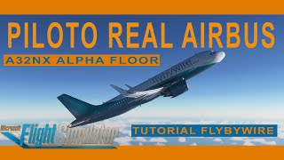 MSFS 2020 | A32NX FlyByWire | PILOTO REAL A320 | Tutorial ALPHA FLOOR