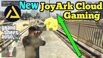 JoyArk Cloud Gaming - Play All PC Games On Android | JoyArk Emulator GTA 5 Unlimited Time