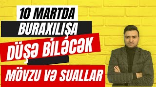 10 martda buraxılışa düşə biləcək suallar və izahı. (3 mart buraxılışı əsasında hazırlanıb)