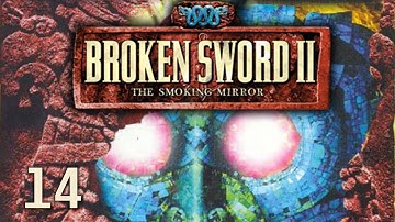 Broken Sword 2: The Smoking Mirror (Remastered) – Part 14: Rescuing George