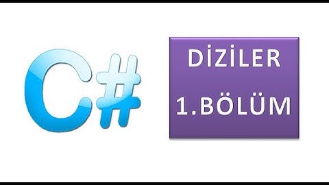 Programlama Temelleri C# Diziler Bölüm 1