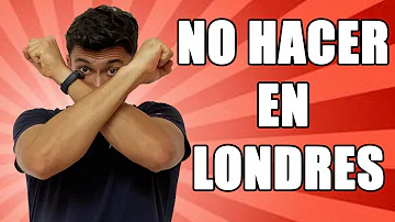 ¿Qué evitar en Londres?