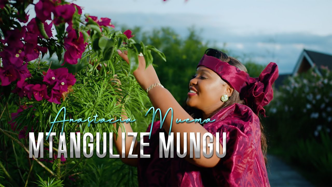 YouTubeでAnastacia Muema - Mtangulize Mungu (Official Video)を視聴 YouTubeでAnastacia Muema - Mtangulize Mungu (Official Video)を視聴