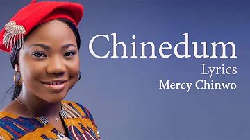Chinedum With Lyrics - Mercy Chinwo - Gospel Songs Lyrics