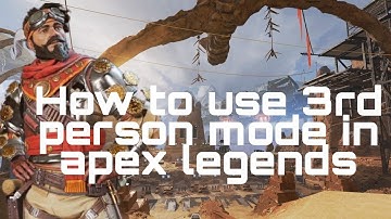 3rd Person mode in Apex legends