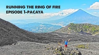 Pacaya Volcano-Running Guatemala-Episode 1