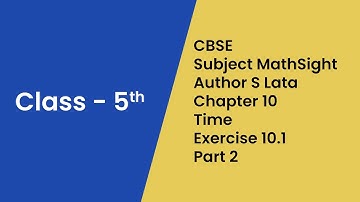Time Class 5 | CBSE Math | Chapter 10 | Exercise 10.1 | Part 2