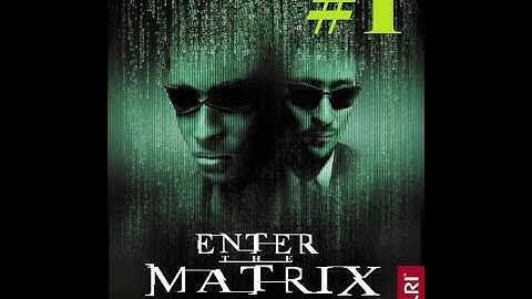Livestream; Enter The Matrix (XBox) (Niobe) Part 1