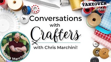 Conversations with Crafters with Chris Marchini! | Takeover Tuesday Ep. 24!