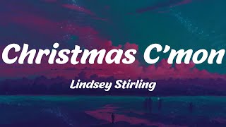 Christmas C’mon - Lindsey Stirling (Lyrics)