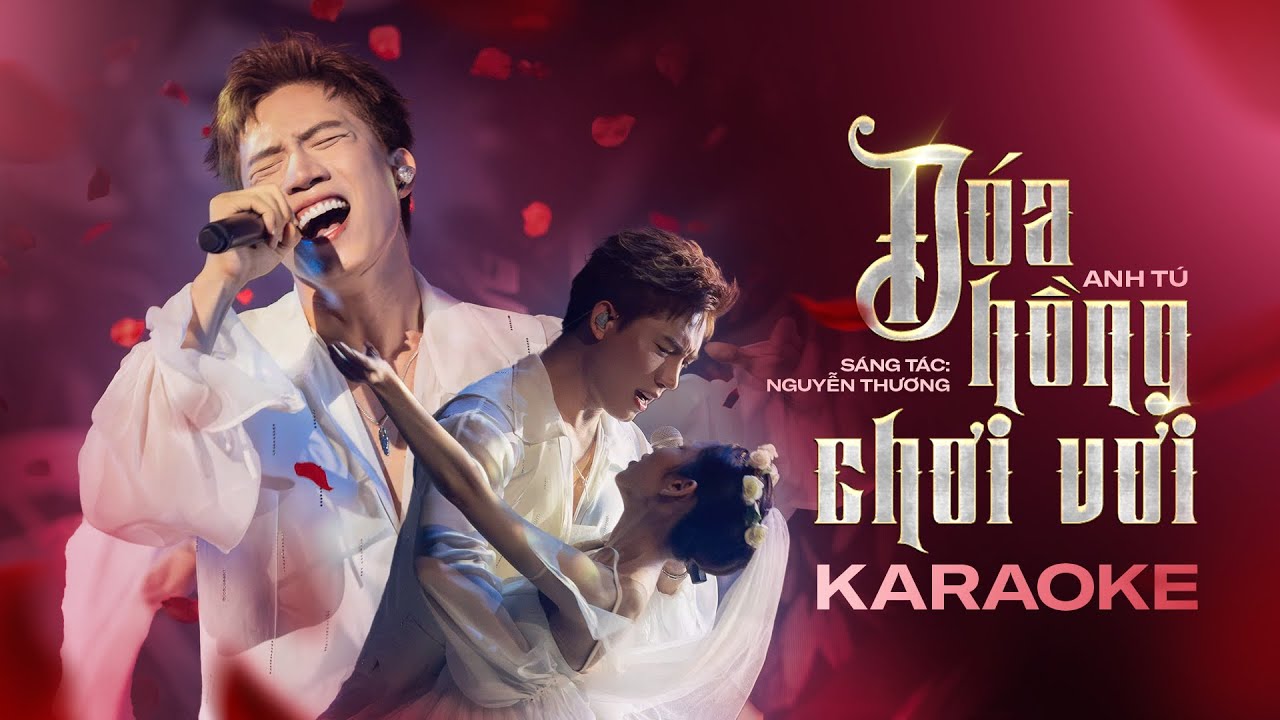 ĐÓA HỒNG CHƠI VƠI - Anh Tú | Cứ ngỡ bông hoa xinh tươi chẳng cô đơn... | ANH TRAI SAY HI