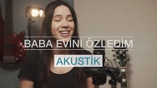 Damla - Baba Evini Özledim [Akustik | Hristiyan İlahisi]