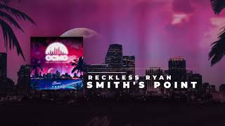 Reckless Ryan - Smith's Point (One City Music Group Official Visualizer)