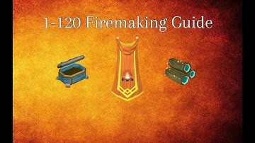 Runescape 3 1-120 Firemaking Guide [Most Efficient Methods] 2019