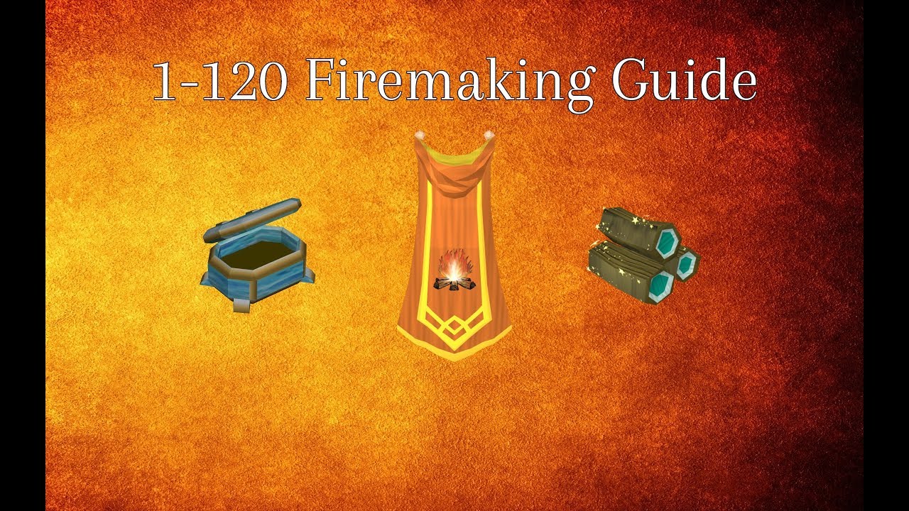 Runescape 3 1-120 Firemaking Guide [Most Efficient Methods] 2019 - YouTube