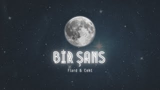 Flard ft. Ceht - BİR ŞANS (Official Lyric Video) Resimi