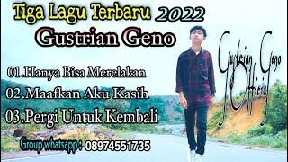 Kumpulan Lagu Terbaru Gustrian Geno 2022 || mini album