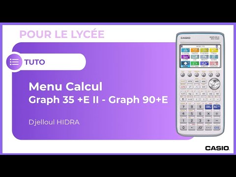 Tuto CASIO : Nouveau menu Calcul de la calculatrice Graph 35+E II