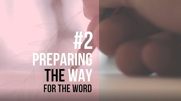 Advent Week 2 Reflection - Preparing the Way for the Word