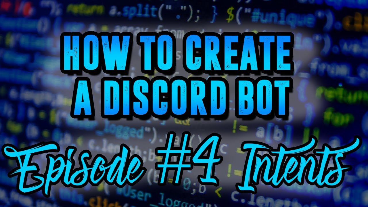 How to use Intents! | HOW TO CREATE A DISCORD BOT! | Episode #4