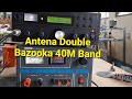 Membuat Antena Double Bazooka 40M, Full and Detail