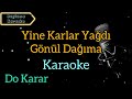 Yine Karlar Yağdı Gönül Dağıma Karaoke Karaoke Şarkılar Karaoke Türküler Karaoke Altyapı
