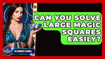 Can You Solve Large Magic Squares Easily? | The Numbers Channel News