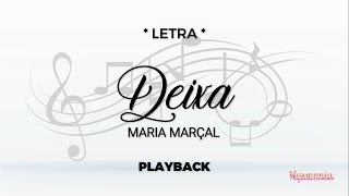 Deixa - Maria Marçal [PLAYBACK com LETRA] Tom original
