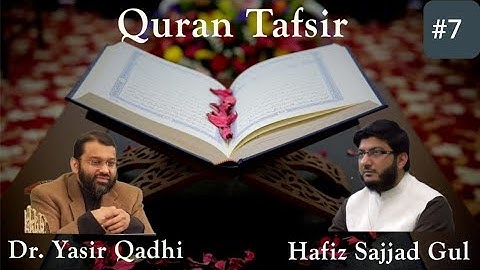 Quran Tafsir #7: Surah al-Araf | Shaykh Dr. Yasir Qadhi & Shaykh Sajjad