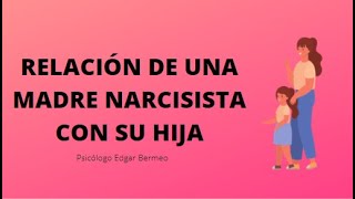 Relación entre una madre narcisita con su hija