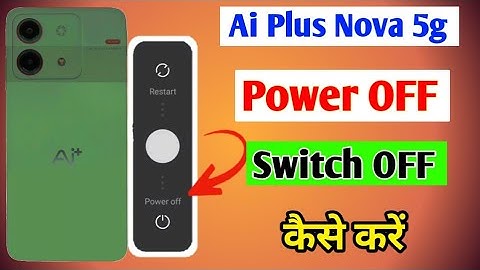 Ai Plus Nova 5g Switch Off Kaise Kare/How to power off in ai plus nova 5g
