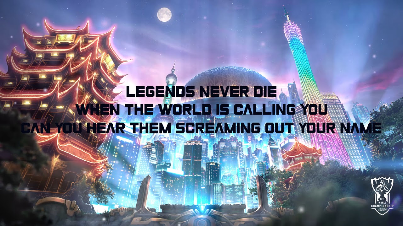 Lol Legends Never Die Lyrics 120