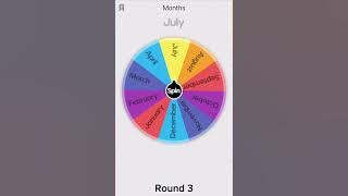 If it land on your birthday month you are out. Round 3 #spinthewheel