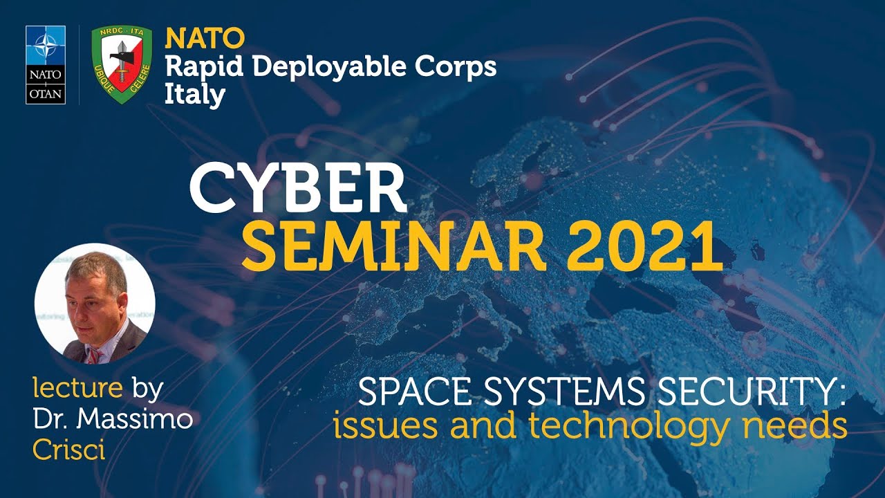 NRDC-ITA Cyber Seminar 2021 | Space System Security issues and technology needs | Dr. Massimo Crisci