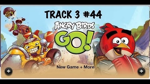 ANGRY BIRDS GO - AIR - TRACK 3 - #44 - LIVE COMMENTS - Gameplay Walkthrough IOS, Android