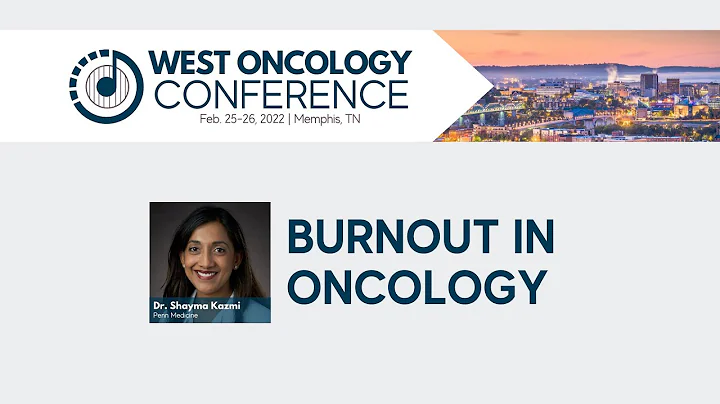 2022 West Oncology Conference | Burnout in Oncology