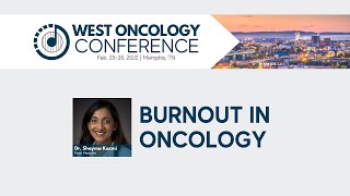 2022 West Oncology Conference | Burnout in Oncology