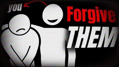 How to Forgive Someone You About