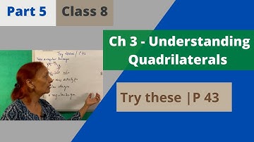 Class 8 | Ch 3 - Understanding Quadrilaterals | Part 5 | Try These on P43 | NCERT