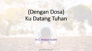 Dengan Dosa Ku Datang Tuhan  In Cmajor