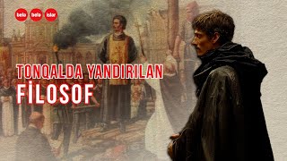 Səsli̇ Brunonu Niyə Diri-Diri Tonqalda Yandırdılar?